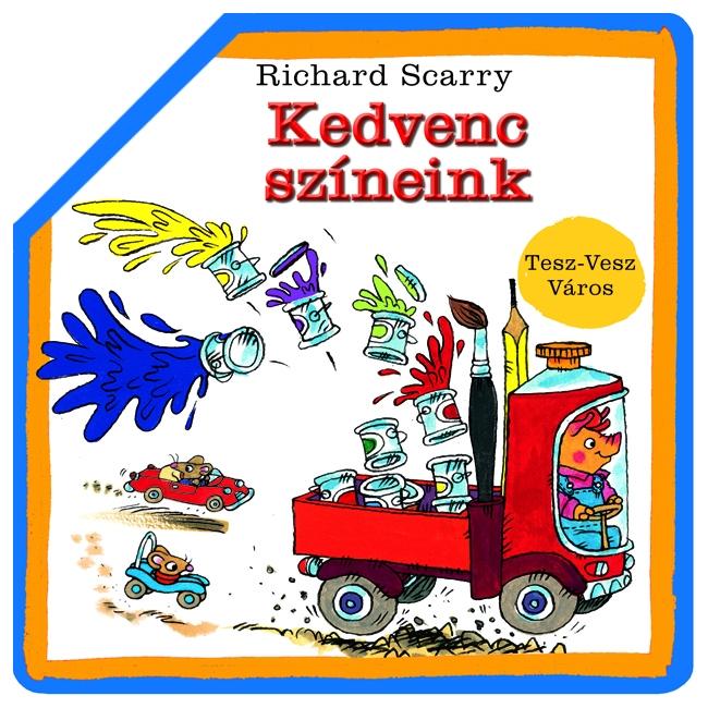 Richard Scarry - Kedvenc színeink Tesz-Vesz Város