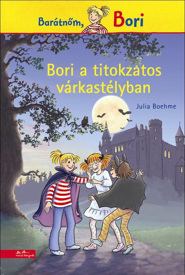 Julia Boehme - Bori a titokzatos várkastélyban - Bori regény 3.