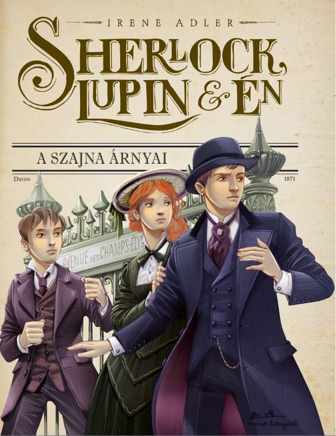 Irene Adler - Sherlock, Lupin és én 6. - A Szajna árnyai