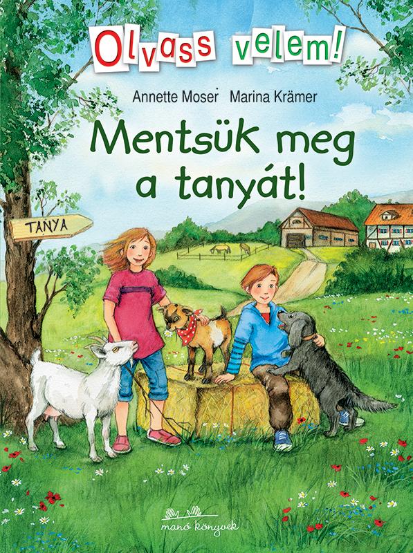 Anette Moser - Marina Krämer - Mentsük meg a tanyát! - Olvass velem!
