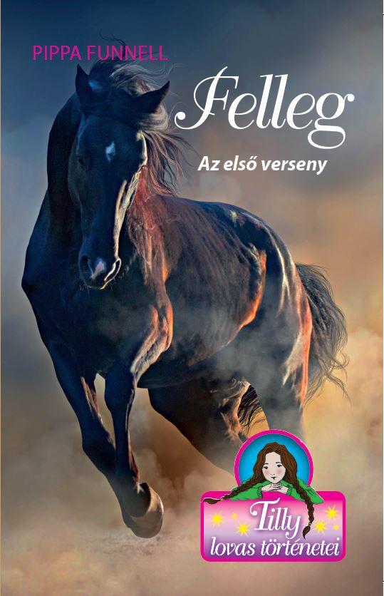Pippa Funnell - Tilly lovas történetei 6. - Felleg - Az első verseny