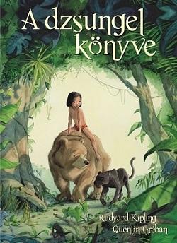 Rudyard Kipling - Quentin Gréban - A dzsungel könyve