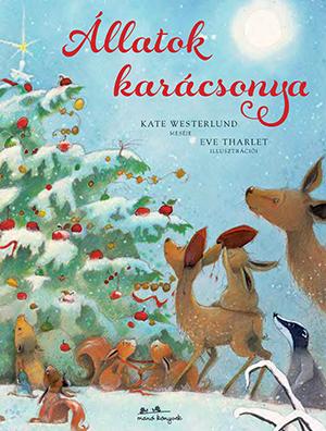Kate Westerlund, Eve Tharlet - Állatok karácsonya