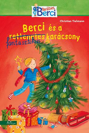 Christian Tielmann - Berci és a fantasztikus karácsony - Berci regény 7.