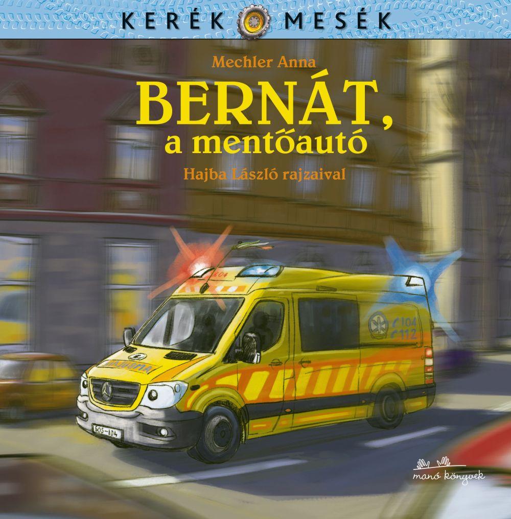 Mechler Anna - Bernát, a mentőautó - ÜKH 2019