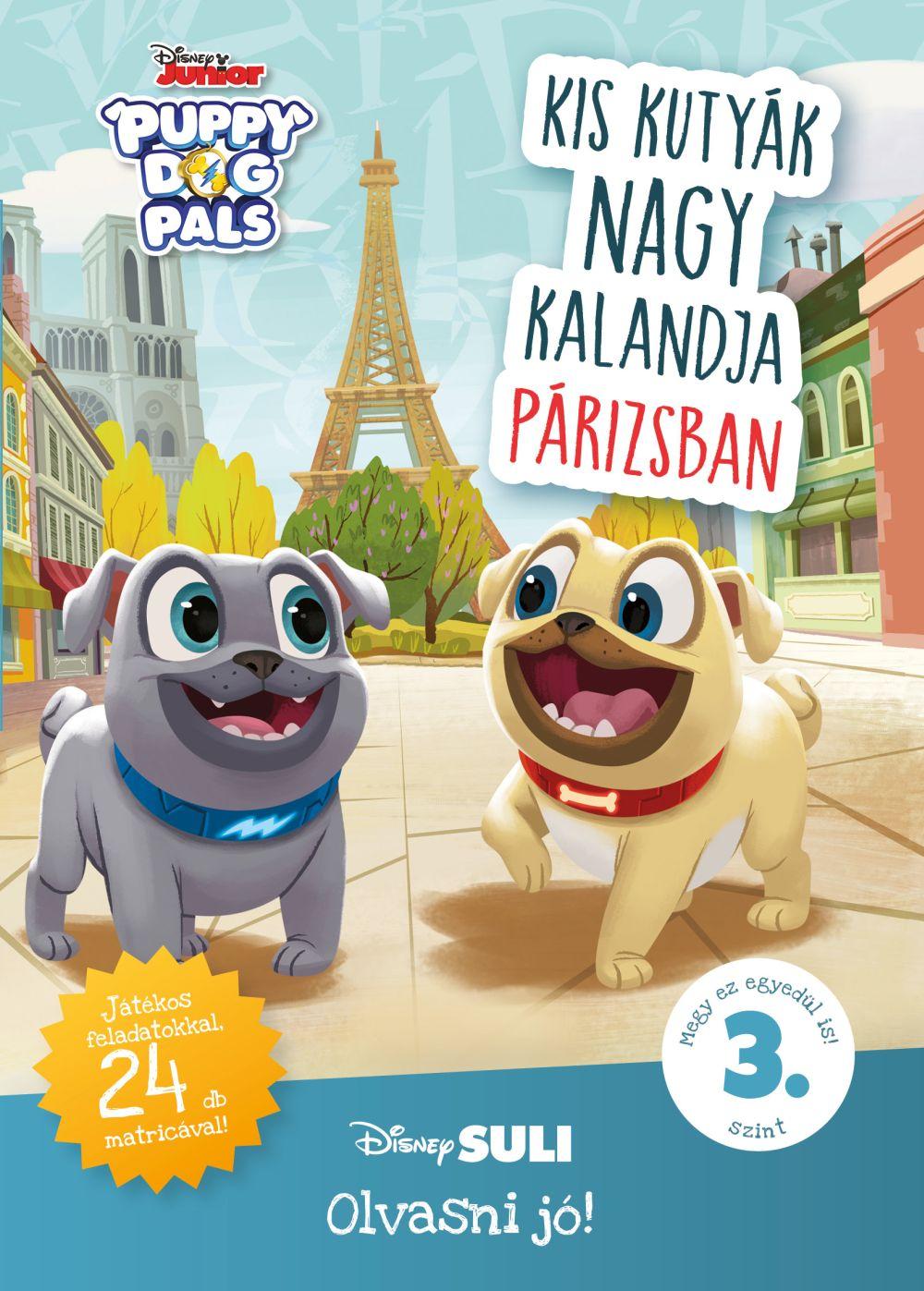 - - Kis kutyák nagy kalandja Párizsban - Disney Suli - Olvasni jó! sorozat 3. szint