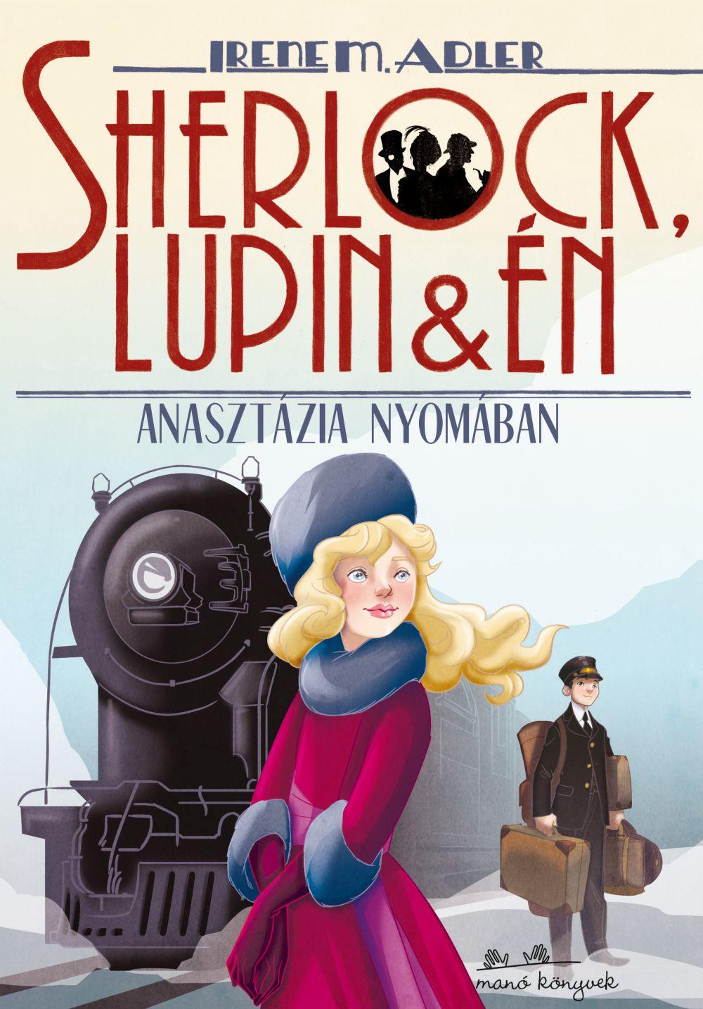 Irene Adler - Sherlock, Lupin és én 14. - Anasztázia nyomában