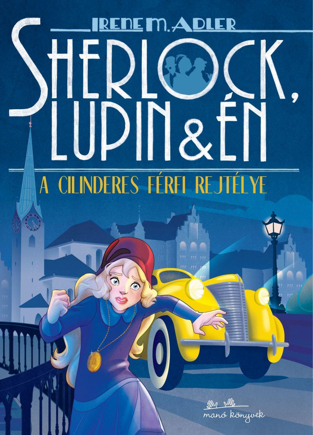 Irene M. Adler - Sherlock, Lupin és én 15. - A cilinderes férfi rejtélye