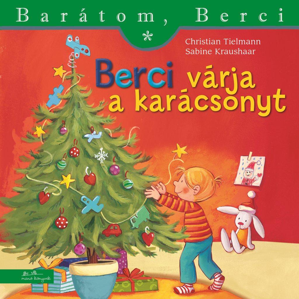 Christian Tielmann - Sabine Kraushaar - Berci várja a karácsonyt - Barátom, Berci 19.