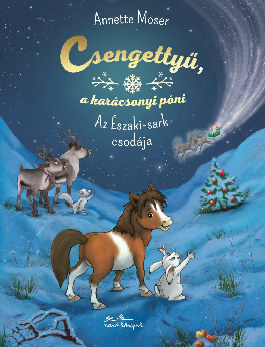 Anette Moser - Csengettyű, a karácsonyi póni 1. - Az északi sark csodája