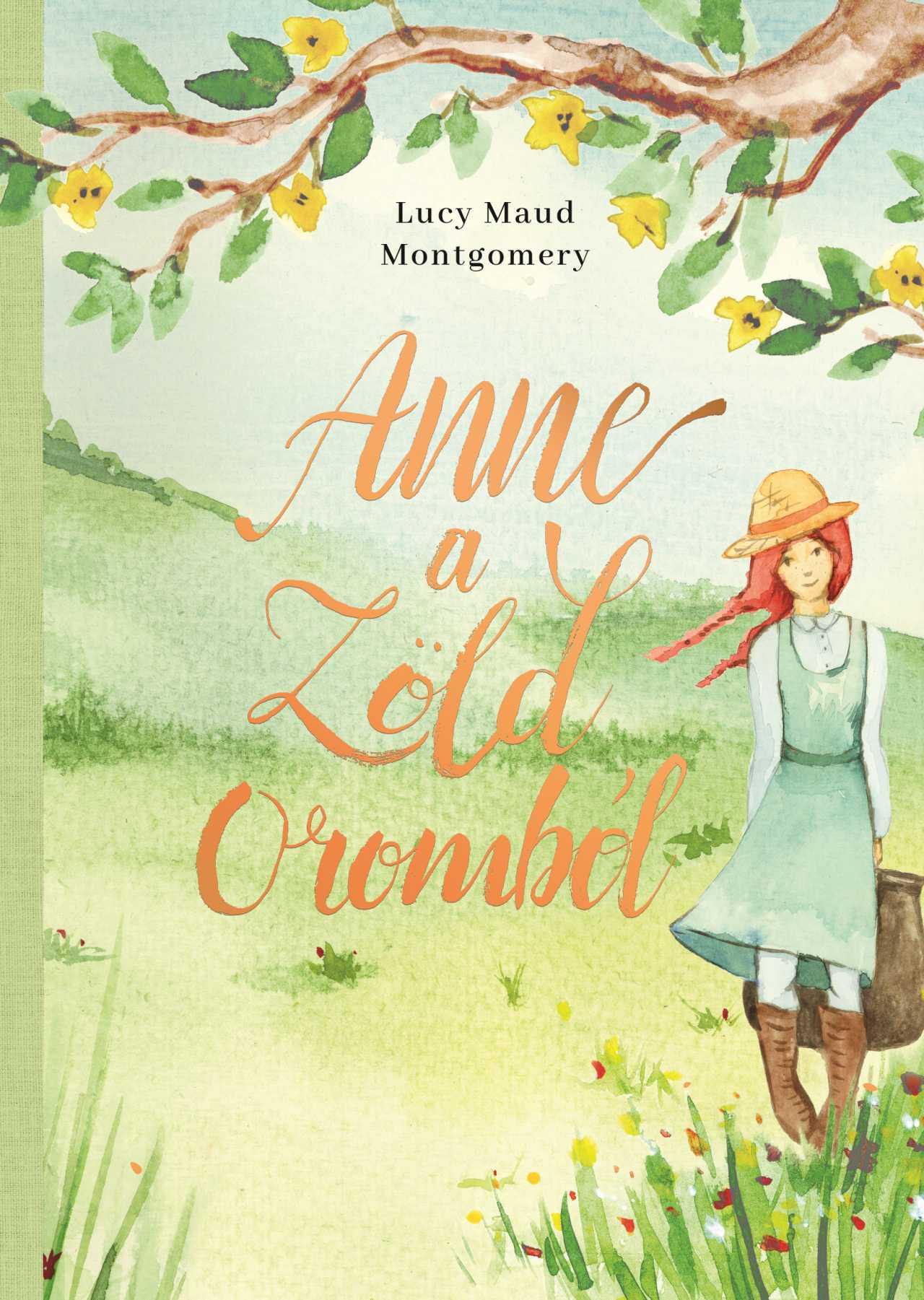 Lucy Maud Montgomery - Anne a Zöld Oromból