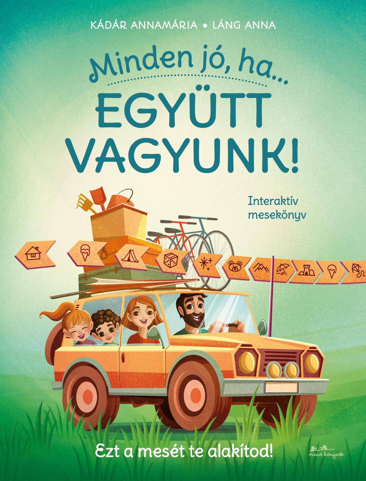 Kádár Annamária - Minden jó, ha együtt vagyunk!