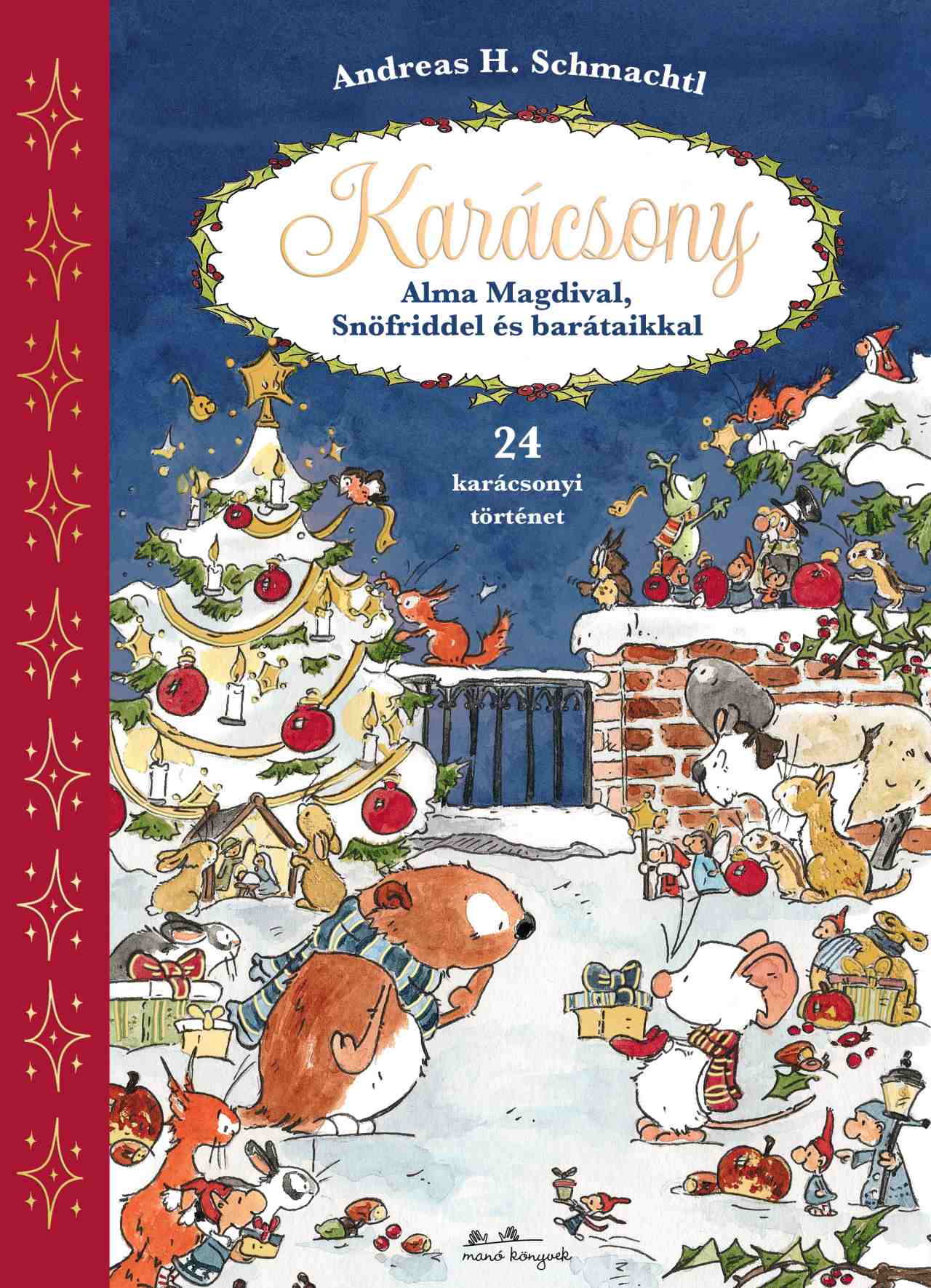 Andreas H. Schmachtl - Karácsony Alma Magdival, Snöfriddel és barátaikkal - 24 csodás mese