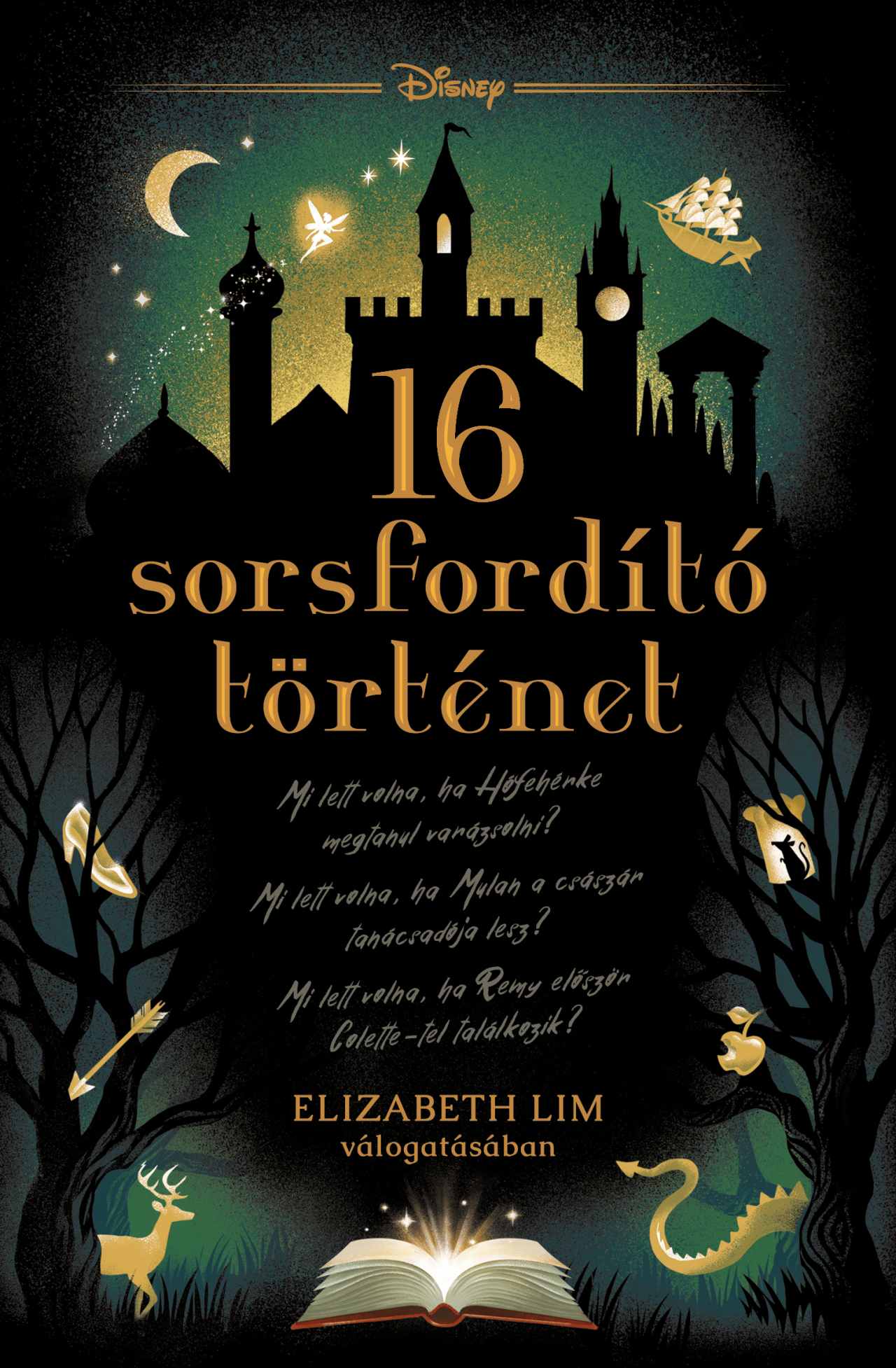 Elizabeth Lim[szerk.] - Disney - Sorsfordító történetek - 16 Sorsfordító történet