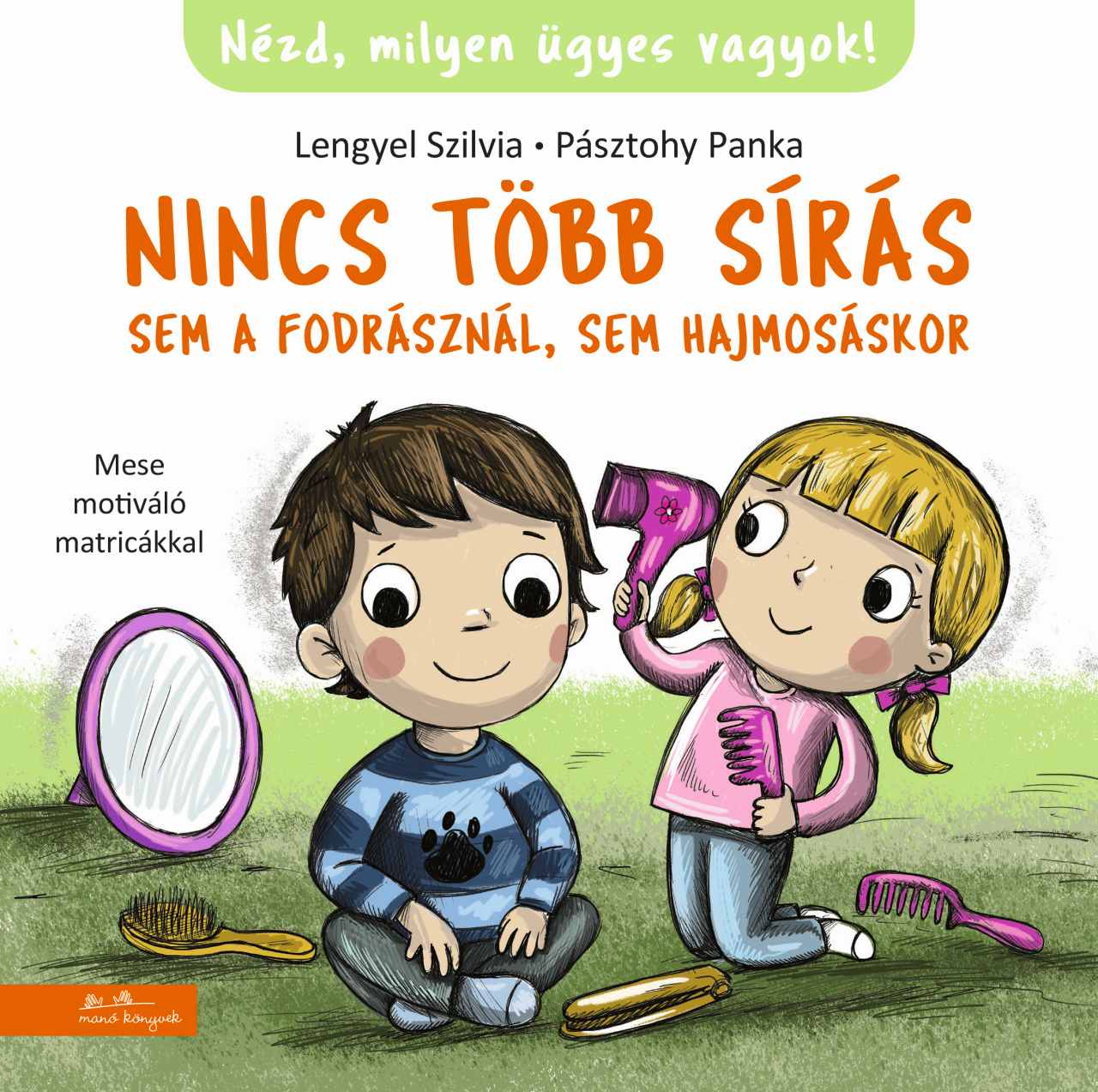 Lengyel Szilvia - Nincs több sírás sem a fodrásznál, sem hajmosáskor