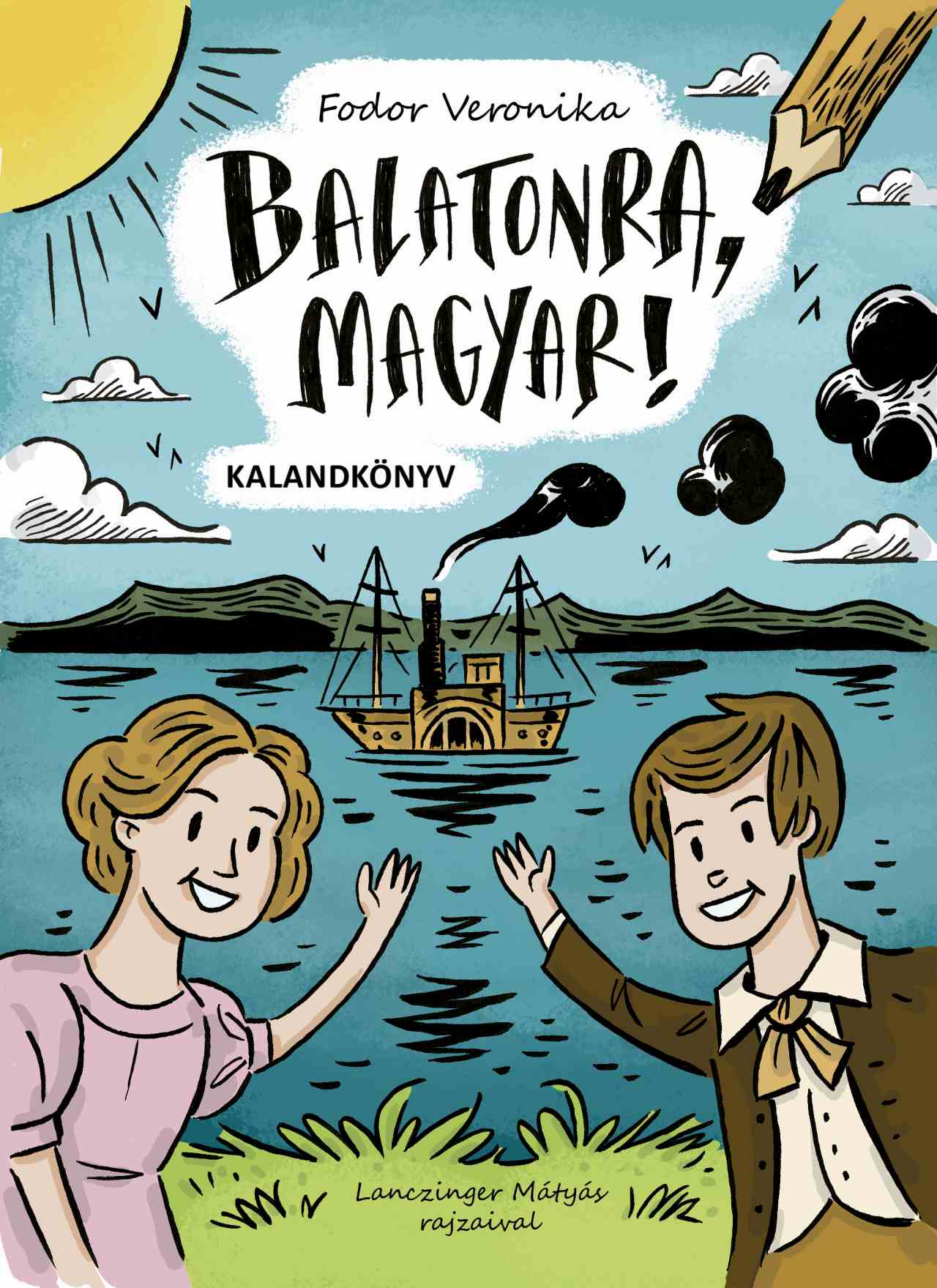 Fodor Veronika - Balatonra, magyar! - kalandkönyv