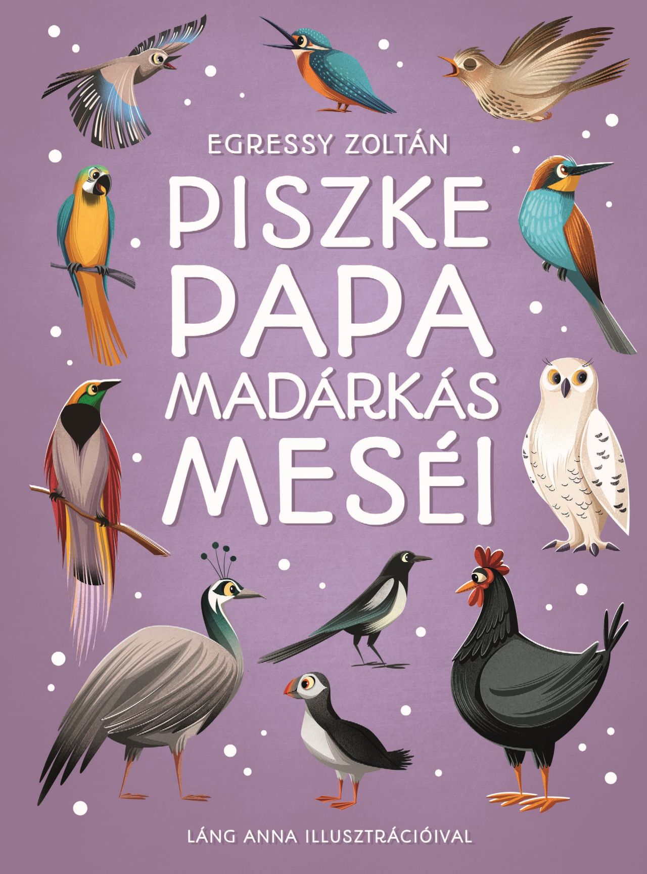 Egressy Zoltán - Piszke papa madárkás meséi