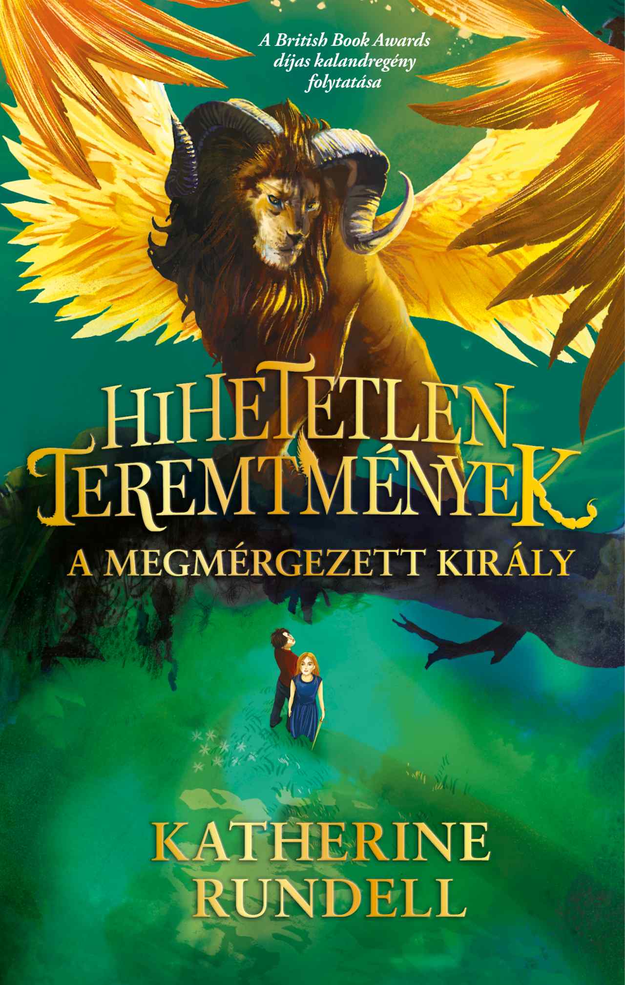 Katherine Rundell - Hihetetlen teremtmények 2.  - A megmérgezett király