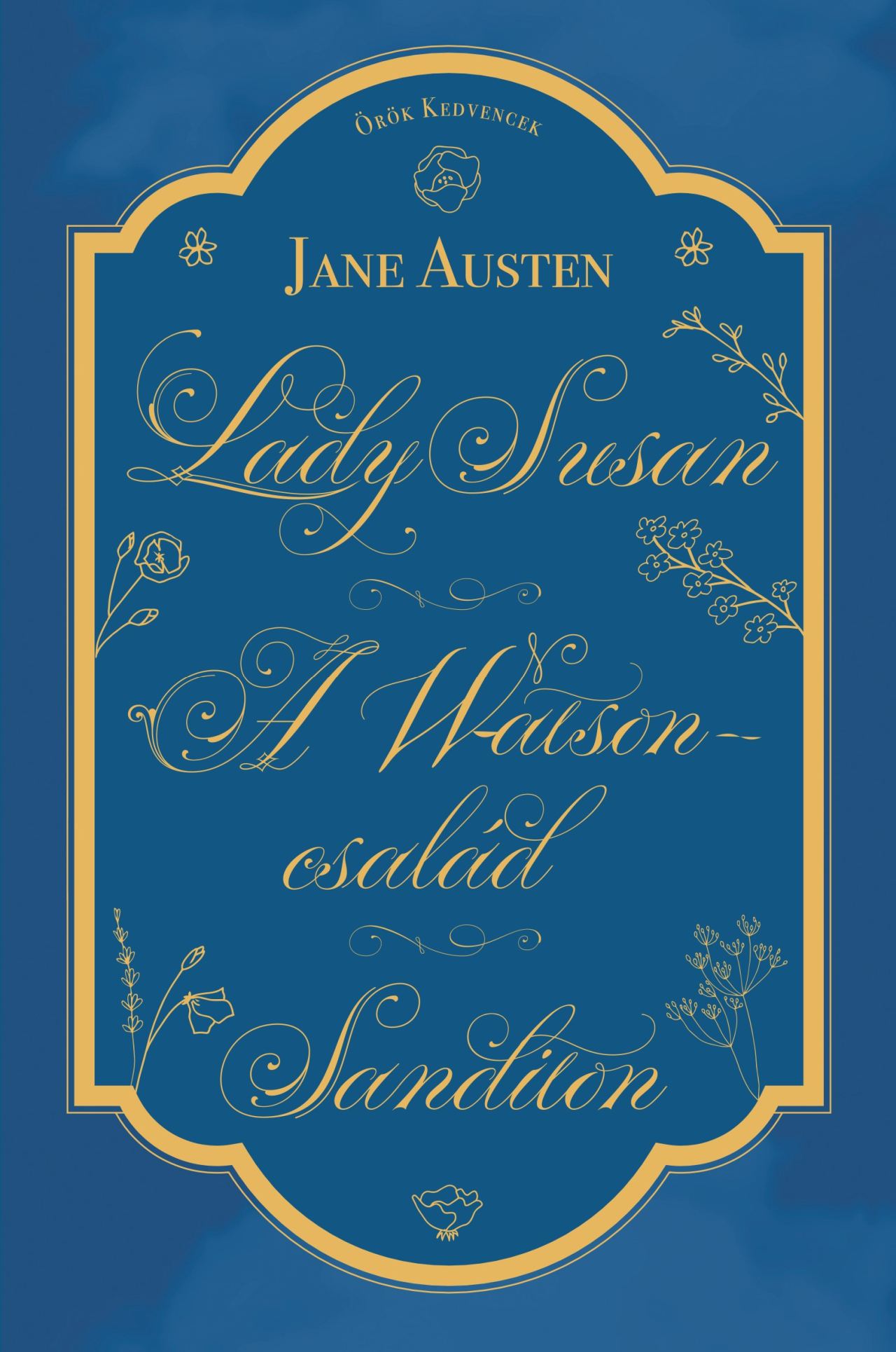 Jane Austen - Lady Susan, A Watson család,  Sanditon