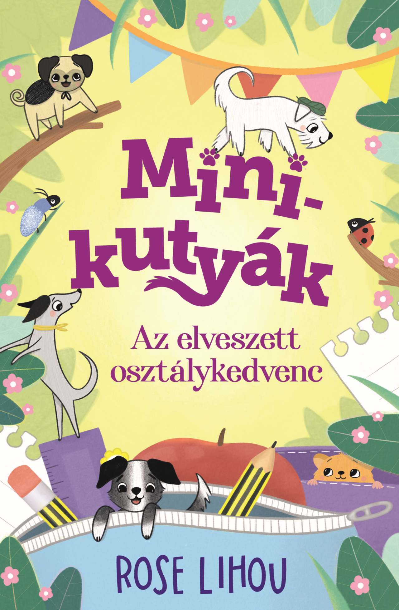 Rose Lihou - Minikutyák 2. - Az elveszett osztálykedvenc